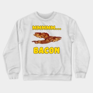 Mmmm... Bacon Crewneck Sweatshirt